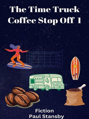 cover image of The Time Truck Coffee Stop off 1
